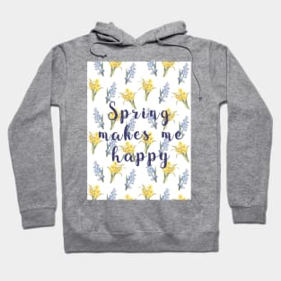 Spring makes me happy - spring flowers print Hoodie